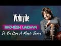 Do You Have A Minute Series Vizhiyile Mani Vizhiyil Rajhesh Vaidhya