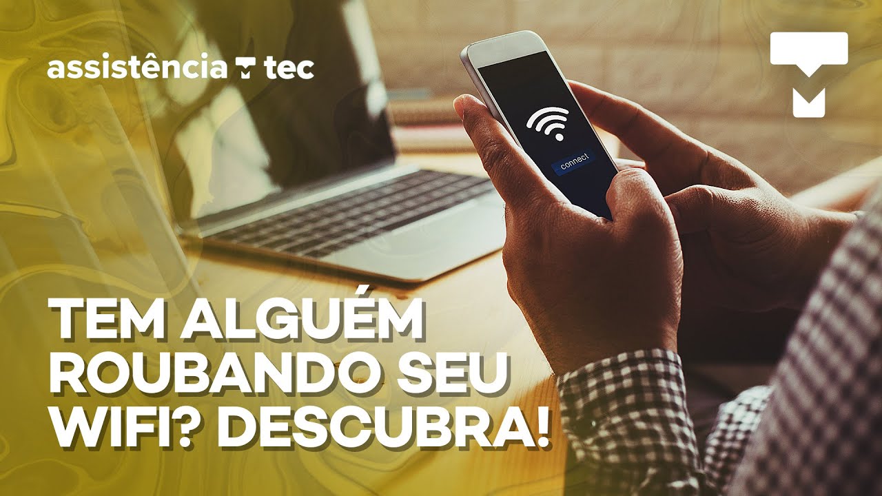 Como saber se tem alguém roubando meu WiFi? – Assistência Tec #016