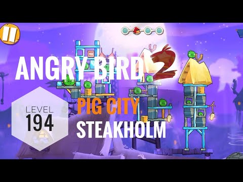 Angry Bird 2,LEVEL:194 complete walkthrough || Pig City STEAKHOLM || #angrybirds2
