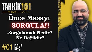 Sorgulama nedir? Ne değildir? - Tahkik 101 #01