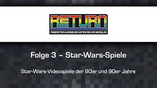 RETURN TV Folge 3: Star Wars Spiele