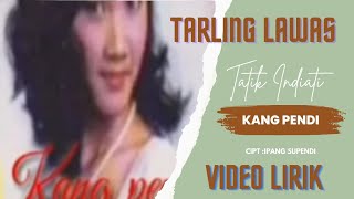 Download lagu Kang Pendi - Tatik Indiati || Lirik || Tarling lawas mp3