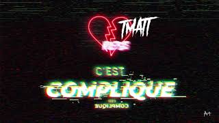 T MATT - C&#39;est compliqué (AUDIO) 2019