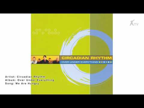 We Are Hungry - Circadian Rhythm