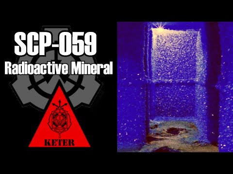 SCP Decoded Reading: SCP-059 Radioactive Mineral