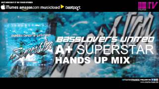 Basslovers United - A+ Superstar (Hands Up Mix)