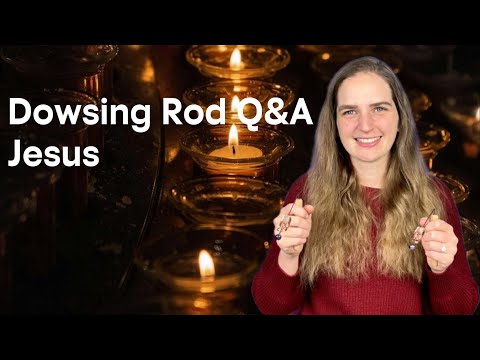 Dowsing Rod Q&A | About Jesus, With Jesus