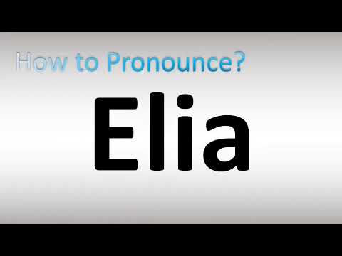 How to Pronounce Elia