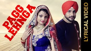 PAGG LEHNGA (Lyrical Video) || DEEP DHILLON & JAISMEEN JASSI || New Punjabi Song 2016