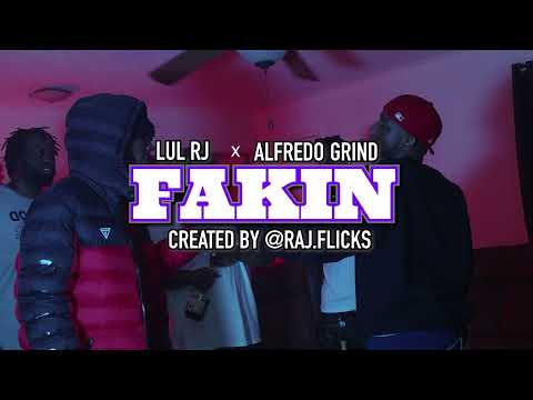 Lul Rj ft. Alfredo Grind - Fakin (Official Music Video)