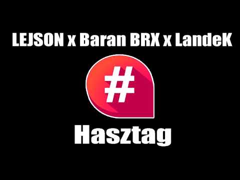 Lejson Mclean x Baran BRX x LandeK - Hasztag