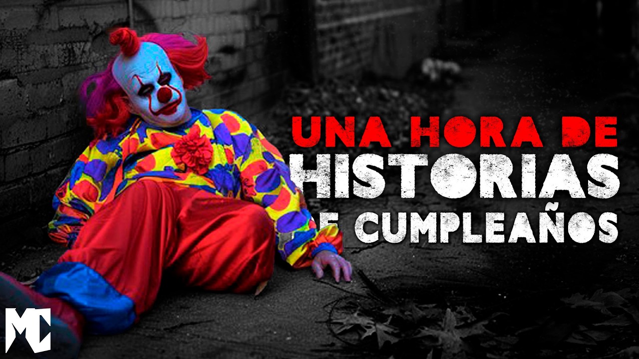 1 Hora de Historias ocurridas en FIESTAS DE CUMPLEAÑOS | MundoCreepy