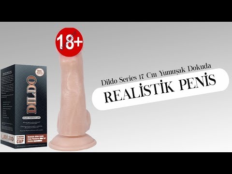 Dildo Series 17 Cm Yumuşak Dokuda Realistik Penis