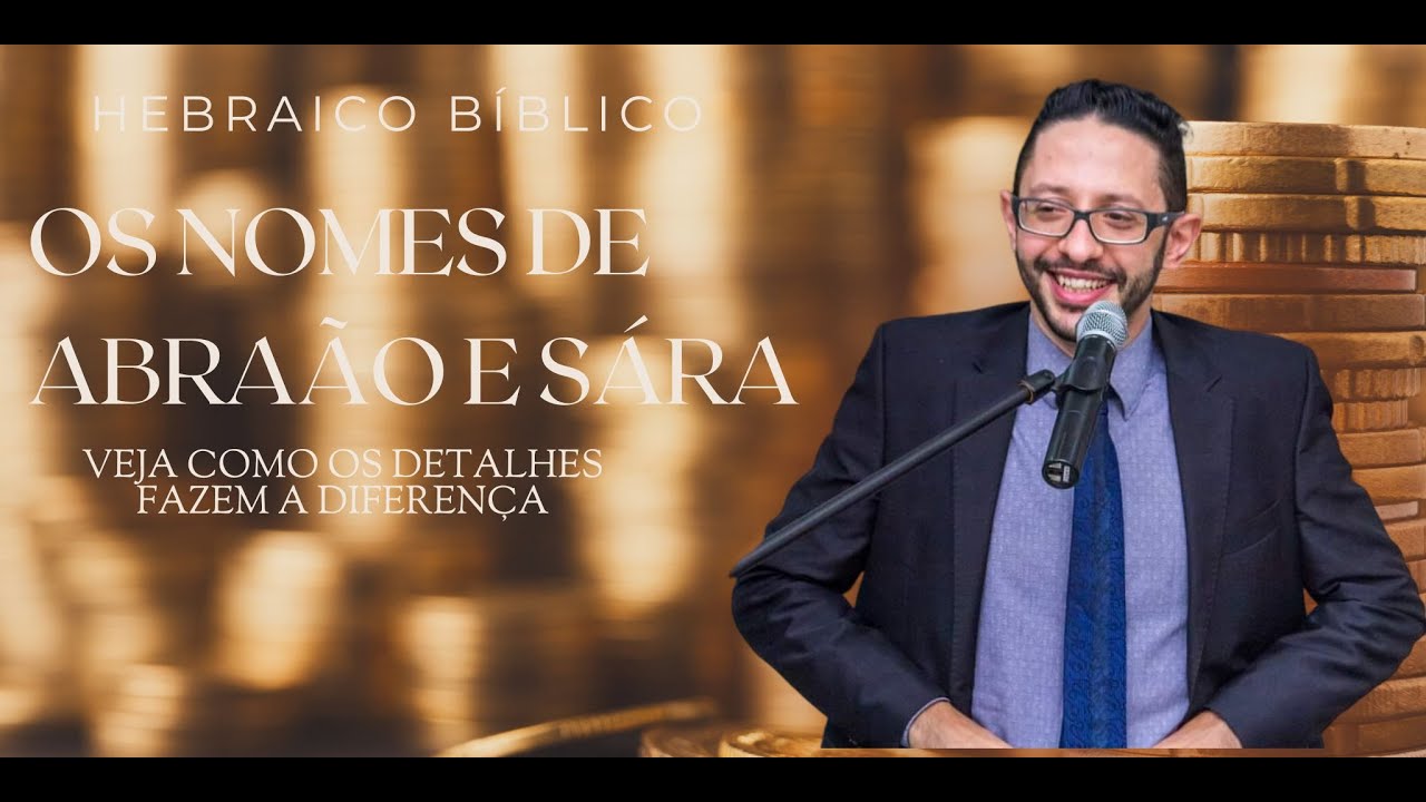 Aula de Hebraico - Os Nomes de Abraão e Sára