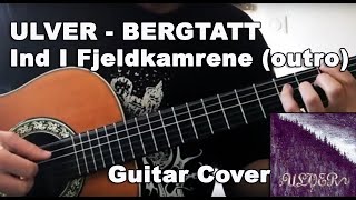Ulver - Ind I Fjeldkamrene outro (Guitar Cover + Tab)