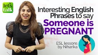 Interesting English Phrases to say 'Someone is Pregnant' - Free English Lessons