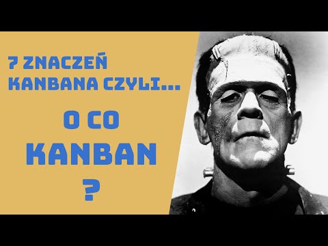 #4 7 Znaczeń Kanbana - Czyli o co Kanban?