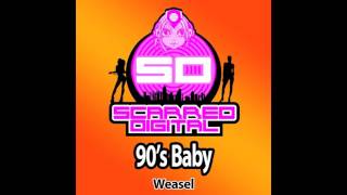 Weasel - 90's Baby (Original Mix) [Scarred Digital]