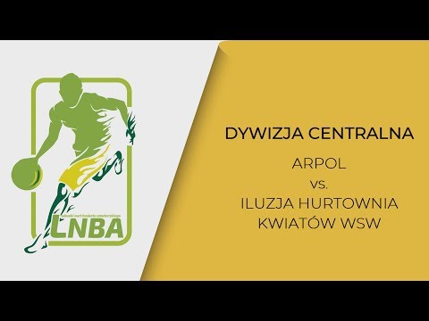 LNBA 18/19: Arpol - Iluzja Hurtownia Kwiatów WSW