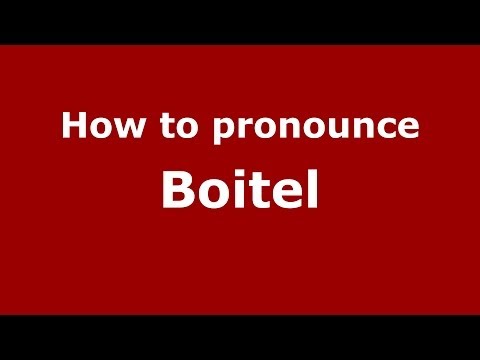 How to pronounce Boitel