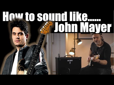 How to Sound like John Mayer BOSS Katana 50