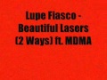 Lupe Fiasco - Beautiful Lasers (2 Ways) Ft. MDMA W ...