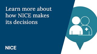 How NICE makes its decisions