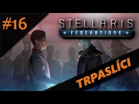 Stellaris: Federations CZ - Trpaslíci ve vesmíru 16 (25.3.)