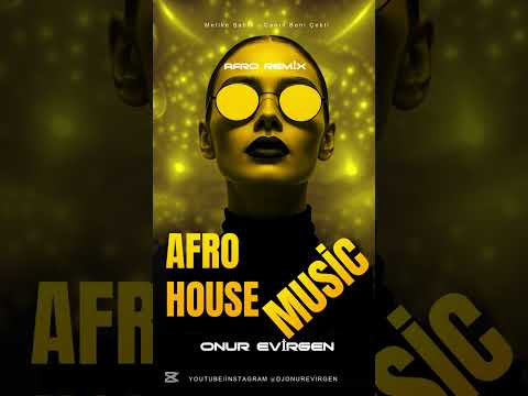 Melike Şahin - Canın Beni Çekti ( Onur Evirgen Afro House Remix )