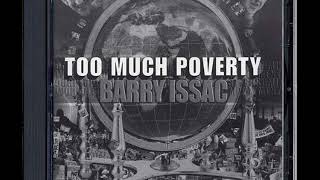 Barry Issac    Too Much Poverty  2009