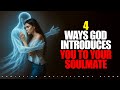 4 Ways GOD INTRODUCES YOU TO YOUR SOULMATE Without You Even Realizing It
