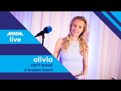 MNM LIVE: OLIVIA - Can't Break a Broken Heart