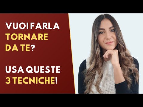 Three EFFECTIVE techniques to make her come back to you