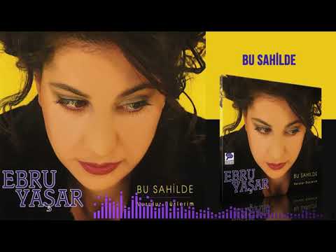 Ebru Yaşar -   Bu Sahilde