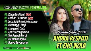 Download lagu Andra Respati Ft Eno Viola - RINDU TAPI JAUH - KORBAN PERASAAN || POP MINANG MELAYU TERBAIK 2026 mp3