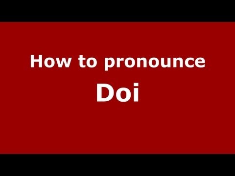How to Pronounce Doi - PronounceNames.com