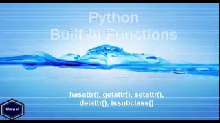 Python: Built-in Functions -hasattr(), getattr(), setattr(),delattr(), issubclass()