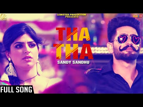Tha Tha || Sandy Sandhu || Latest Punjabi Songs 2017 || New Punjabi Songs 2017