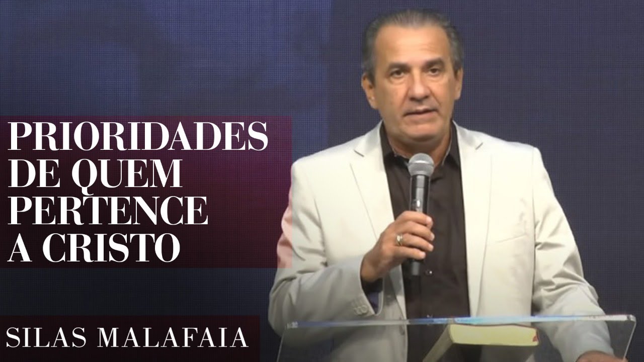 Pastor Silas Malafaia - Prioridades de quem pertence a Cristo