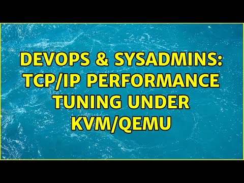 DevOps & SysAdmins: TCP/IP performance tuning under KVM/Qemu