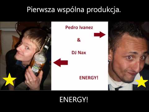 Pedro Ivanez & DJ Nax - Energy!