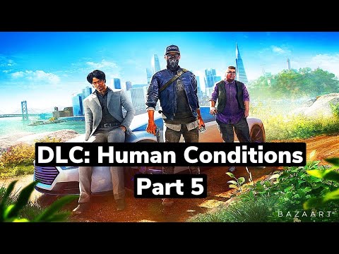 THIS DUDE IS LEGIT CRAZY (WatchDogs 2) #DLC human conditions Part 5
