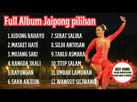 JAIPONG JAIPONGAN FULL ALBUM THE BEST CHOICE OF SUNDANESE MUSIC