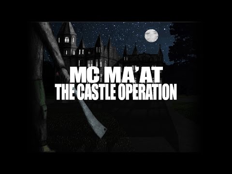 MC Ma'at - The Castle Operation
