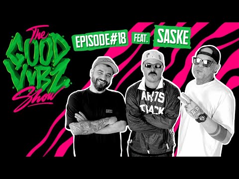 THE GOOD VYBZ SHOW #EPISODE18 Feat. SASKE ⚡