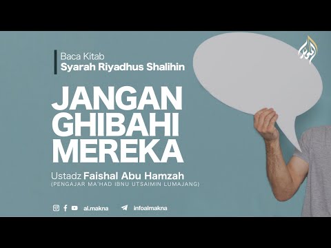 11. JANGAN GHIBAHI MEREKA | Syarah Riyadhus Shalihin | Ustadz Faisal Abu Hamzah