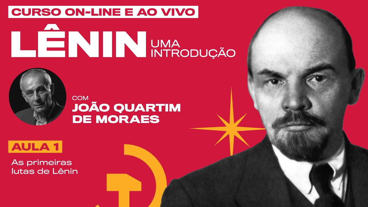 As primeiras lutas de Lênin | Curso LÊNIN: uma introdução | João Quartim de Moraes