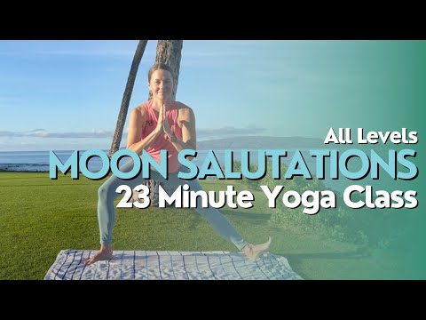 23 Minute Yoga Class - Moon Salutations