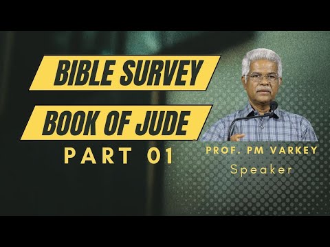 01. Bible Survey | JUDE (v1,2) | ആമുഖം | Introduction | Prof. PM Varkey 09 05 2023