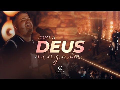 Gege Adoremos - Igual a Deus Ninguém (Clipe Oficial)